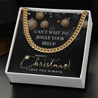 Load image into Gallery viewer, My Man Cuban Link Chain - Jingle Your Bells
