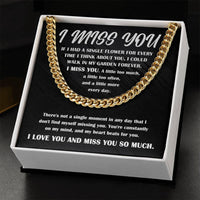 Load image into Gallery viewer, I Miss You - Cuban Link Chain - Single Flower
