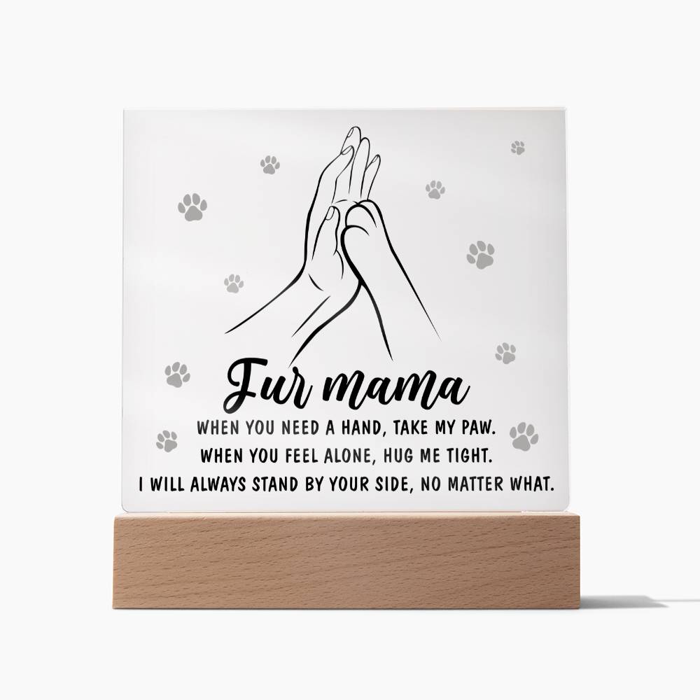 Fur Mama Acrylic Plaque - Take My Paw