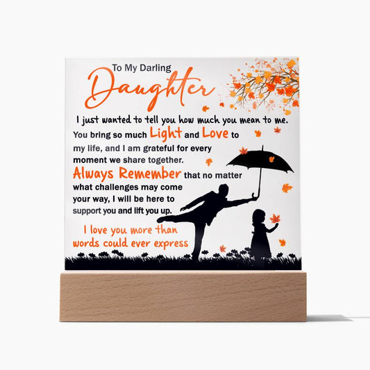 To My Daughter - Every Moment - Acrylic Square Plaque