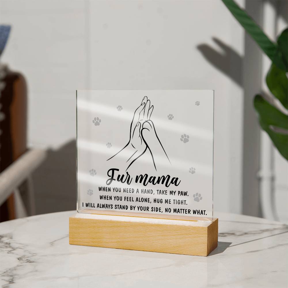 Fur Mama Acrylic Plaque - Take My Paw