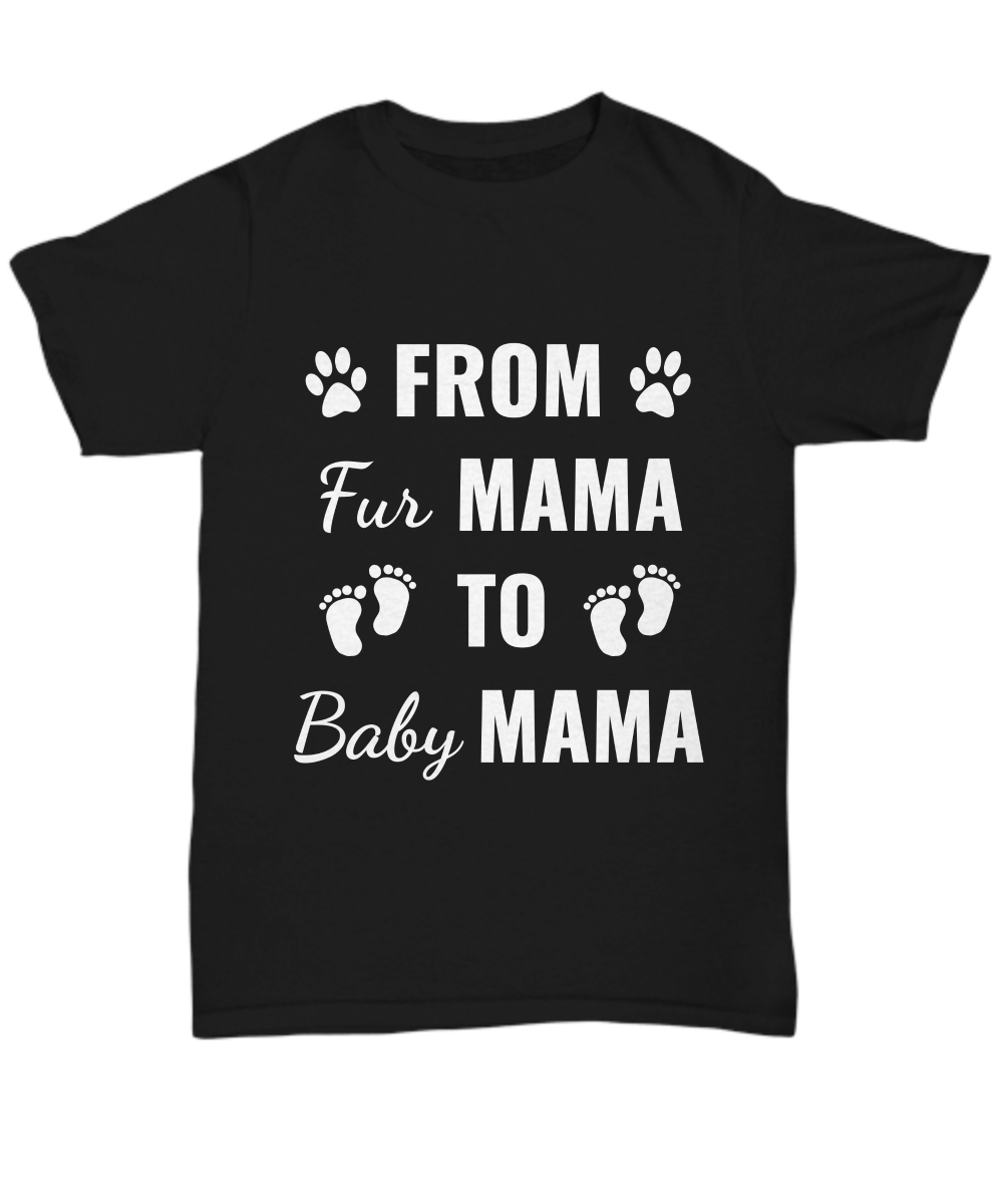 From Fur Mama to Baby Mama - Shirt